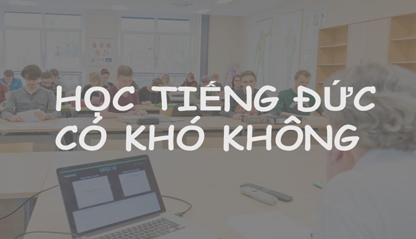 Học tiếng Đức c&oacute; kh&oacute; kh&ocirc;ng